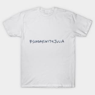 Sundays With Julia T-Shirt